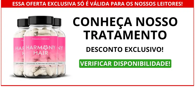 Oferta exclusiva para leitores - conheça o tratamento Harmony Hair com desconto exclusivo e verifique a disponibilidade.